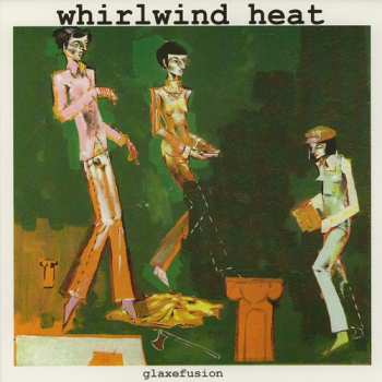 Album Whirlwind Heat: Glaxefusion