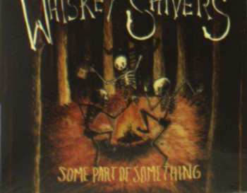 CD Whiskey Shivers: Some Part Of Something 495111
