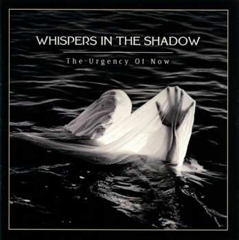 Album Whispers In The Shadow: The Urgency Of Now