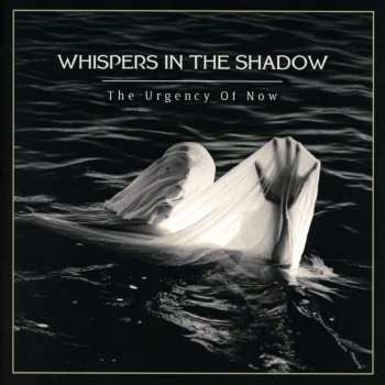 CD Whispers In The Shadow: The Urgency Of Now 521139