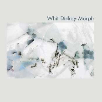 Album Whit Dickey: Morph