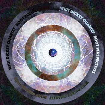 Album Whit Dickey Quartet: Root Perspectives
