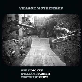 CD Whit Dickey: Village Mothership 149149