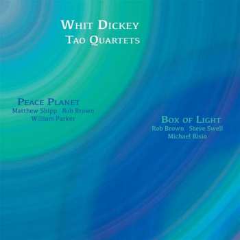 Whit & Tao Quarte Dickey: Peace Planet & Box Of Light