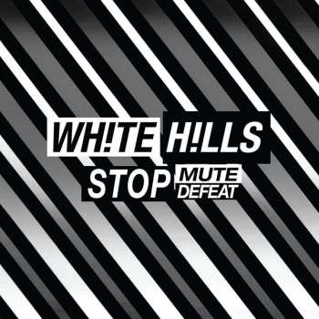 CD White Hills: Stop Mute Defeat 458799