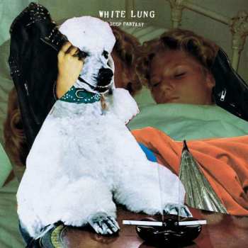 LP White Lung: Deep Fantasy 396714