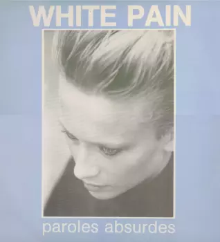 White Pain: Paroles Absurdes