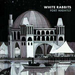 Album White Rabbits: Fort Nightly