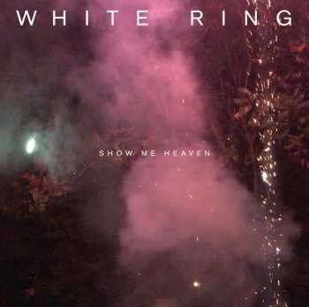 Album White Ring: Show Me Heaven