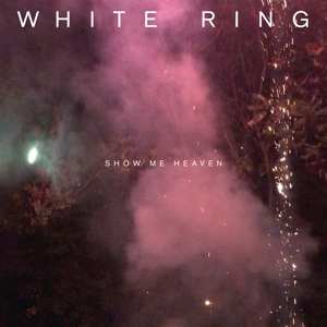 CD White Ring: Show Me Heaven 103842