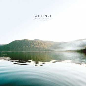 Whitney: Light Upon The Lake: Demo Recordings