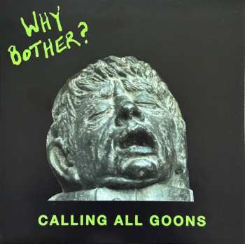 Album Why Bother?: Calling All Goons