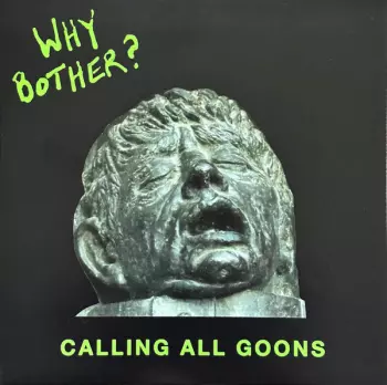 Why Bother?: Calling All Goons