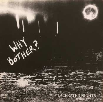 Album Why Bother?: Lacerated Nights