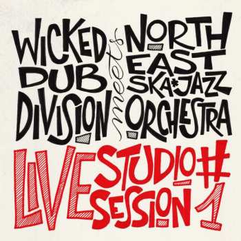 Wicked Dub Divison Meets North East Ska Jazz Orchestra: Session #1