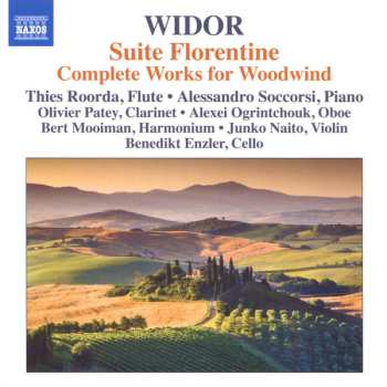 Charles-Marie Widor: Suite Florentine: Complete Works For Woodwind