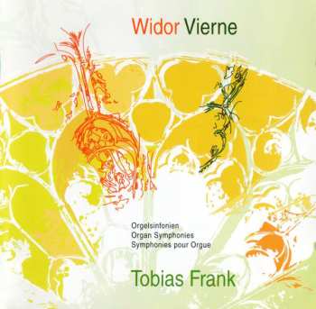 Album Charles-Marie Widor: Orgelsinfonien = Organ Symphonies = Symphonies Pour Orgue