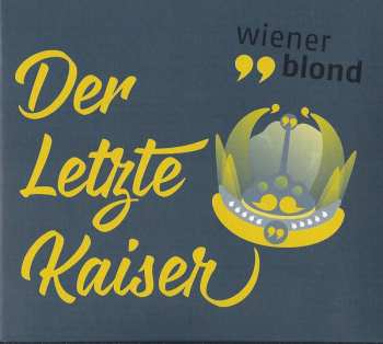 Album Wiener Blond: Der Letzte Kaiser