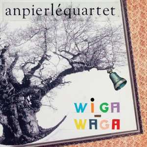 Album An Pierlé Quartet: Wiga Waga