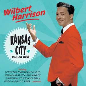 Wilbert Harrison: Kansas City - 1953-1962 Sides