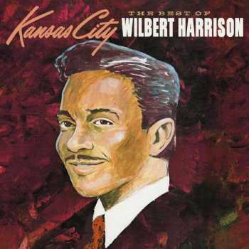 Album Wilbert Harrison: Kansas City - The Best Of 