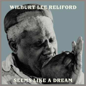 Album Wilburt Lee Reliford: Seems Like A Dream