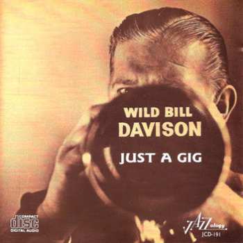 CD Wild Bill Davison: Just A Gig 454553