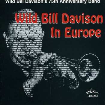 Album Wild Bill Davison's 75th Anniversary Jazz Band: Jaylin's Club Berne, Switzerland Presents: Wild Bill Davison's 75th Anniversary Band