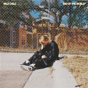 Album Wild Child: End Of The World