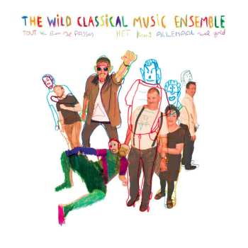 Album Wild Classical Music Ensemble: Tout Va Bien Se Passer (Het Komt Allemaal Wel Goed)