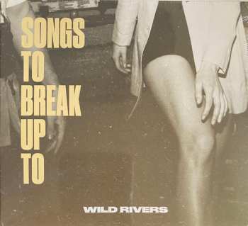 Album Wild Rivers: Songs To Break Up To