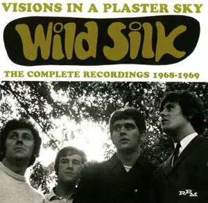 Wild Silk: Visions In A Plaster Sky: The Complete Recordings 1968-1969