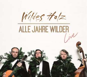 Album Wildes Holz: Alle Jahre Wilder: Live