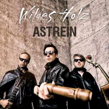 Album Wildes Holz: Astrein