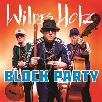 CD Wildes Holz: Block Party