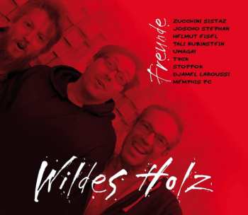 Album Wildes Holz: Freunde