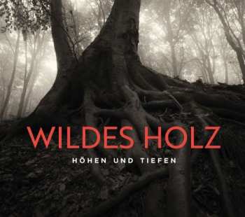 Album Wildes Holz: Höhen Und Tiefen