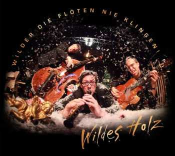 Album Wildes Holz: Wilder Die Flöten...