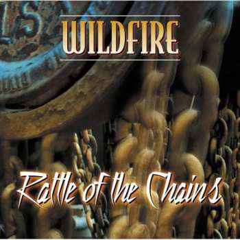 Album Wildfire: Rattle Of The Chains