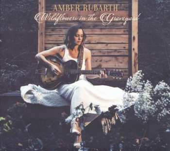 Album Amber Rubarth: Wildflowers in the Graveyard