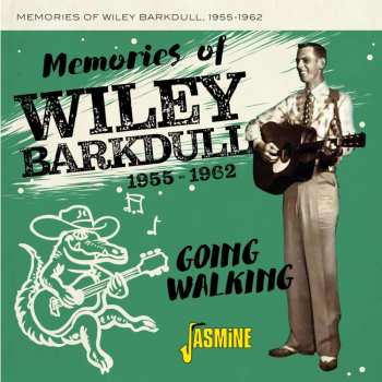 Album Wiley Barkdull: Memories Of Wiley Barkdull 1955 - 1962: Going Walking