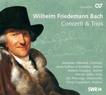 Album Wilhelm Friedemann Bach: Concerti & Trios