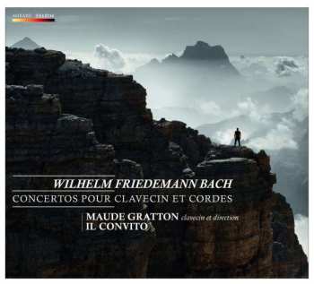 Album Wilhelm Friedemann Bach: Concertos Pour Clavecin Et Cordes