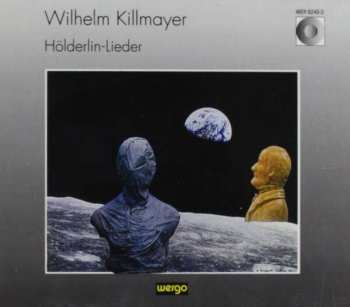 Album Wilhelm Killmayer: Hölderlin-Lieder