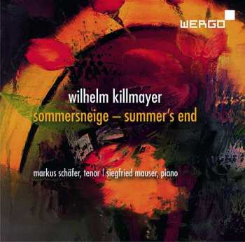 Album Wilhelm Killmayer: Sommersneige - Summer's End