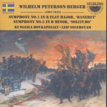 Album Wilhelm Peterson-Berger: Symphony No. 1 In B Flat Major, 'Baneret' / Symphony No. 5 In B Minor, 'Solitudo'
