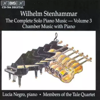 The Complete Solo Piano Music Volume 3 / Chamber Music With Piano