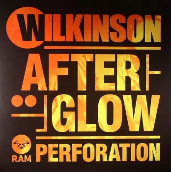 Wilkinson: Afterglow / Perforation