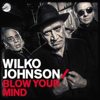 Album Wilko Johnson: Blow Your Mind