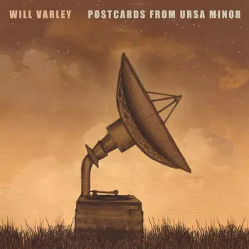 Will Varley: Postcards From Ursa Minor